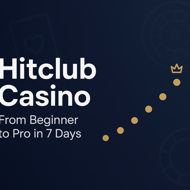 Hitclub Casino: From Beginner to Pro in 7 Days